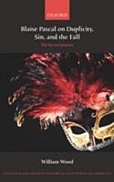 Blaise Pascal on Duplicity, Sin, and the Fall