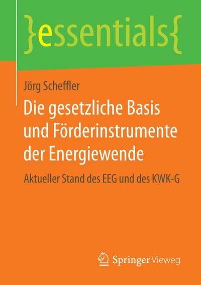 Die gesetzliche Basis und Förderinstrumente der Energiewende