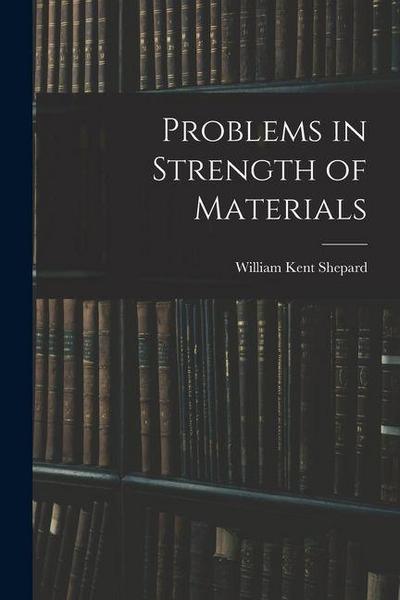Problems in Strength of Materials