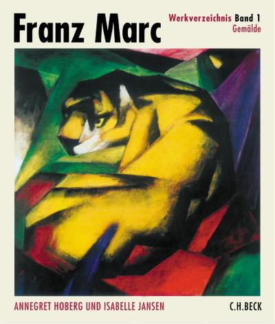 Franz Marc Werkverzeichnis  Band I: Gemälde