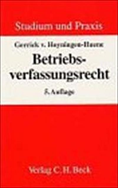 Betriebsverfassungsrecht: Rechtsstand: 20020501 - Gerrick Freiherr von Hoyningen-Huene