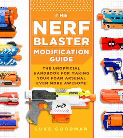 The Nerf Blaster Modification Guide