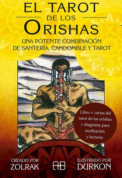 El tarot de los Orishas : una potente combinación de santería, candomblé y tarot