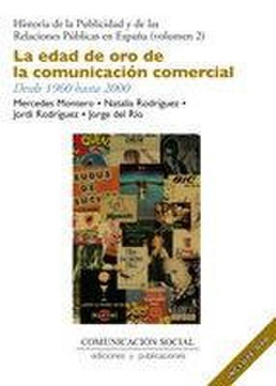 La edad de oro de la comunicación comercial en España : desde 1960 hasta 2000
