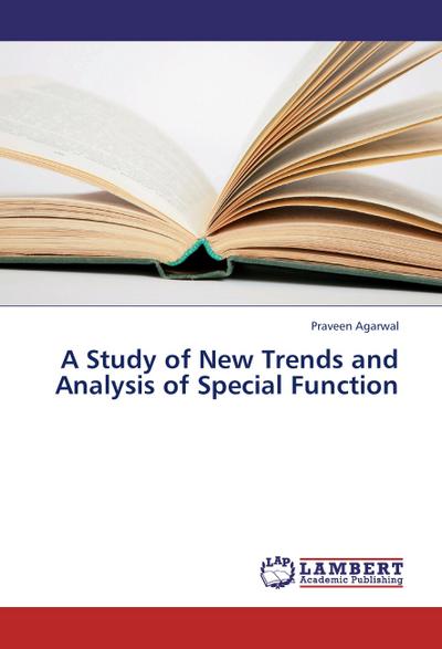 A Study of New Trends and  Analysis of Special Function