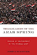 Trailblazers of the Arab Spring