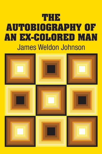 The Autobiography of an Ex-Colored Man