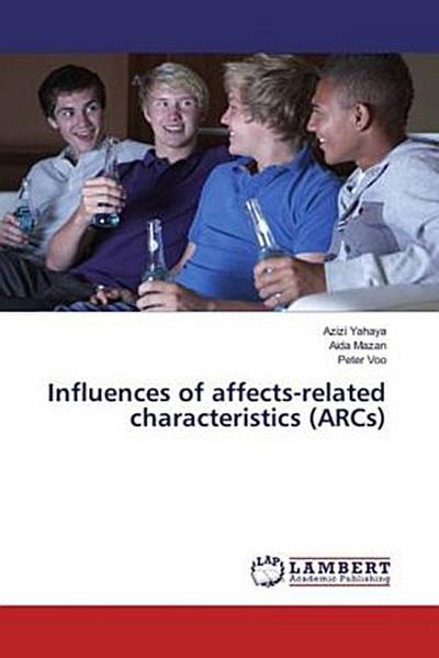 Influences of affects-related characteristics (ARCs)
