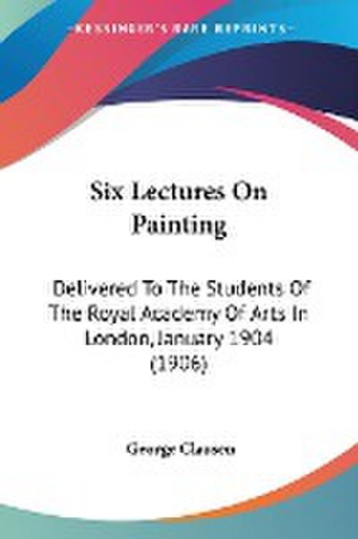 Six Lectures On Painting