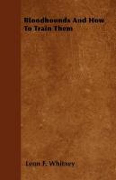 Bloodhounds And How To Train Them