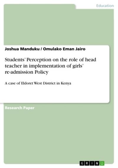 Students’ Perception on the role of head teacher in implementation of girls’ re-admission Policy