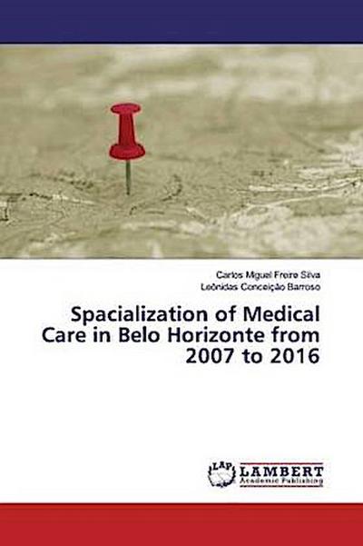 Spacialization of Medical Care in Belo Horizonte from 2007 to 2016