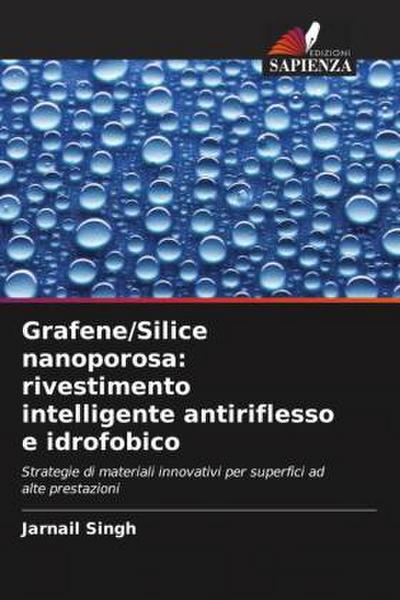 Grafene/Silice nanoporosa: rivestimento intelligente antiriflesso e idrofobico
