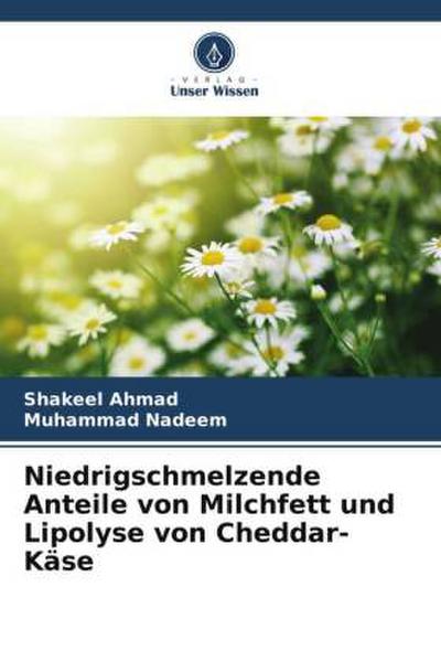 Niedrigschmelzende Anteile von Milchfett und Lipolyse von Cheddar-Käse