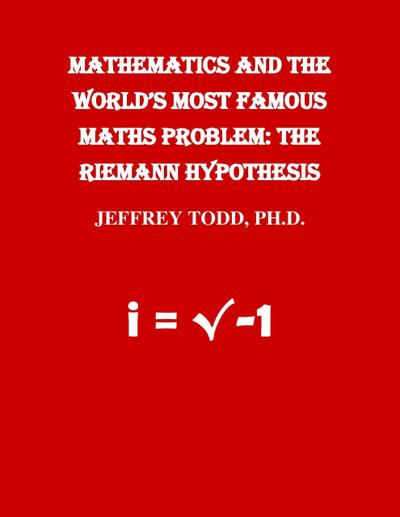 Mathematics And The World’s Most Famous Maths Problem: The Riemann Hypothesis