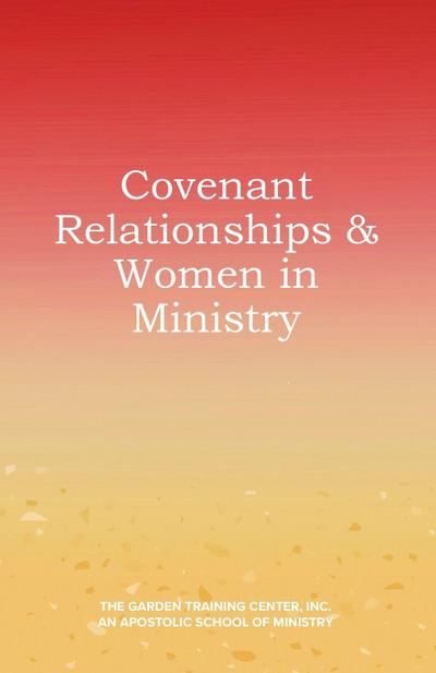 Covenant Relationships & Women in Ministry