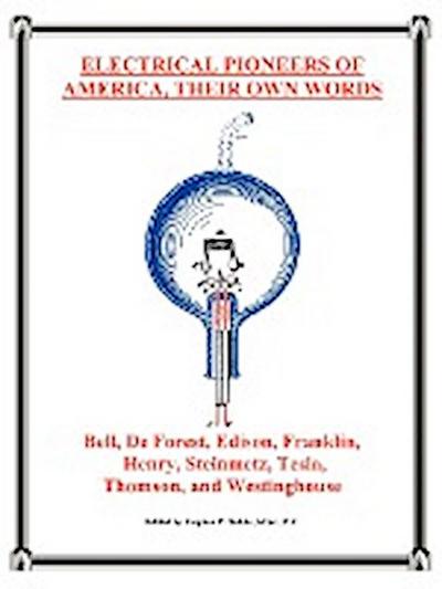 Electrical Pioneers of America, Their Own Words - Stephen P. Tubbs