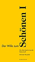 Der Wille zum Schönen I