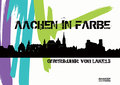 Aachen in Farbe - Lars Kesseler