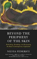 Beyond the Periphery of the Skin