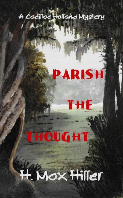 Parish the Thought (CADILLAC HOLLAND MYSTERIES, #5)