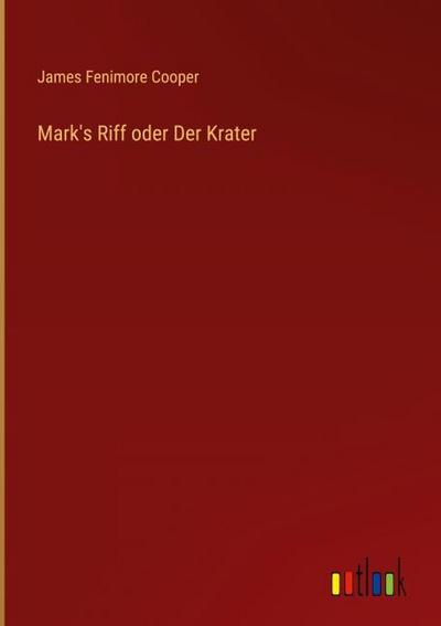 Mark’s Riff oder Der Krater