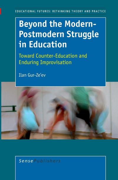 Beyond the Modern-Postmodern Struggle in Education