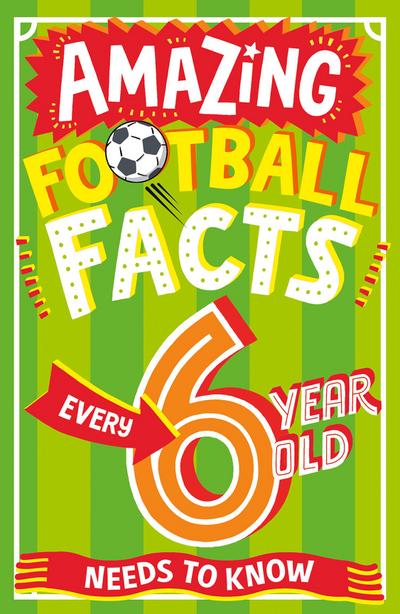 Amazing Football Facts Every 6 Year Old Needs to Know
