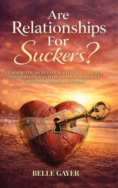 Are Relationships For Suckers?