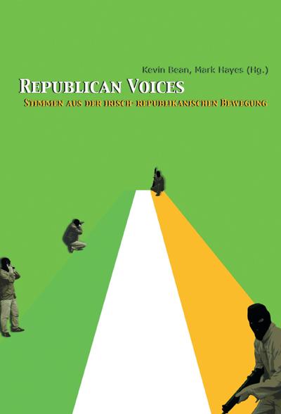 Republican Voices: Stimmen aus der irisch-republikanischen Bewegung