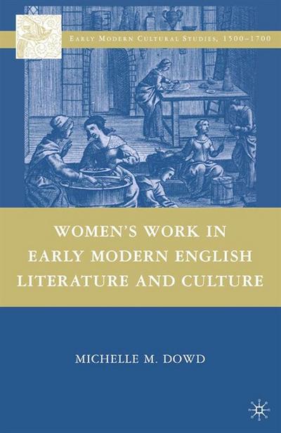 Women’s Work in Early Modern English Literature and Culture