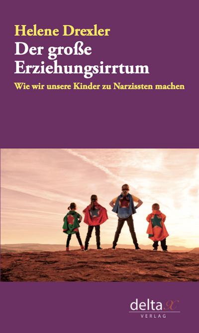 Der große Erziehungsirrtum