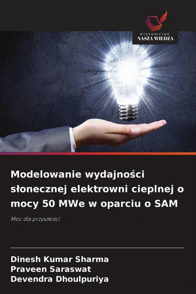 Modelowanie wydajno¿ci s¿onecznej elektrowni cieplnej o mocy 50 MWe w oparciu o SAM