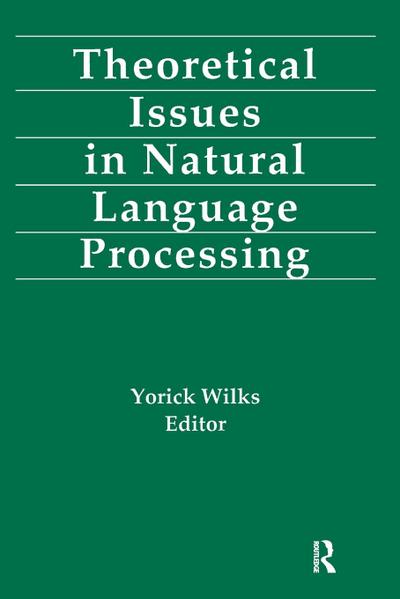 Theoretical Issues in Natural Language Processing