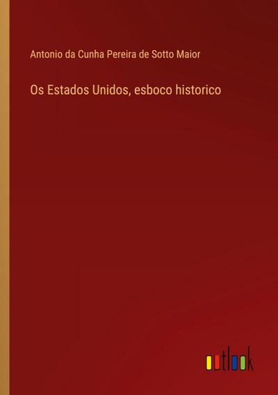Os Estados Unidos, esboco historico