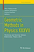 Geometric Methods in Physics XXXVII
