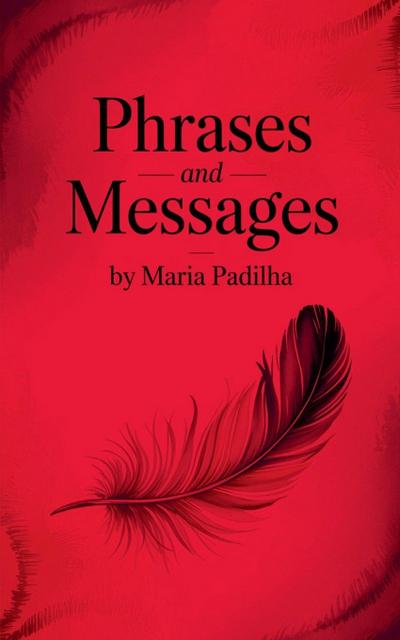 Phrases and Messages by Maria Padilha