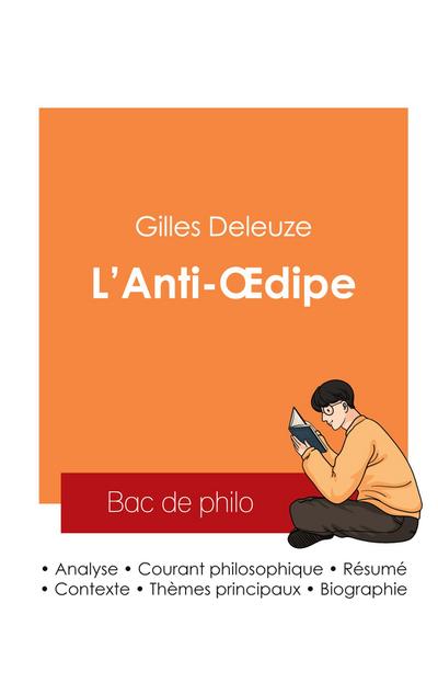 Réussir son Bac de philosophie 2025 : Analyse de L’Anti-Oedipe de Gilles Deleuze