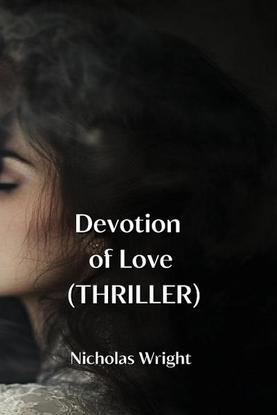 Wright, N: Devotion of  Love (THRILLER)