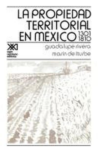 La Propiedad Territorial En Mexico 1301-1810