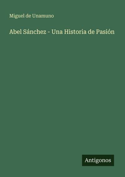 Abel Sánchez - Una Historia de Pasión