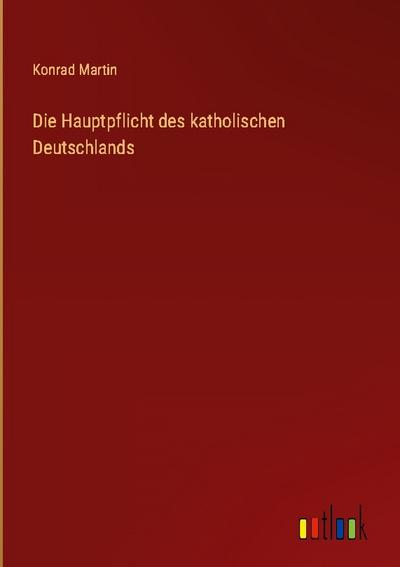 Die Hauptpflicht des katholischen Deutschlands