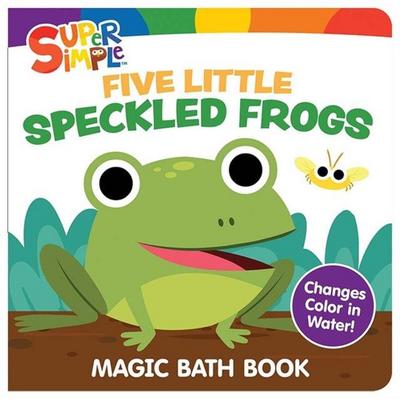 Super Simple(TM) Five Little Speckled Frogs Magic Bath Book