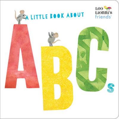 A Little Book about ABCs (Leo Lionni’s Friends)