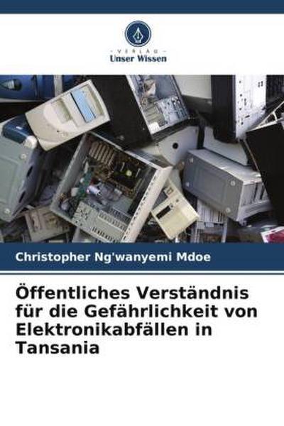 Öffentliches Verständnis für die Gefährlichkeit von Elektronikabfällen in Tansania