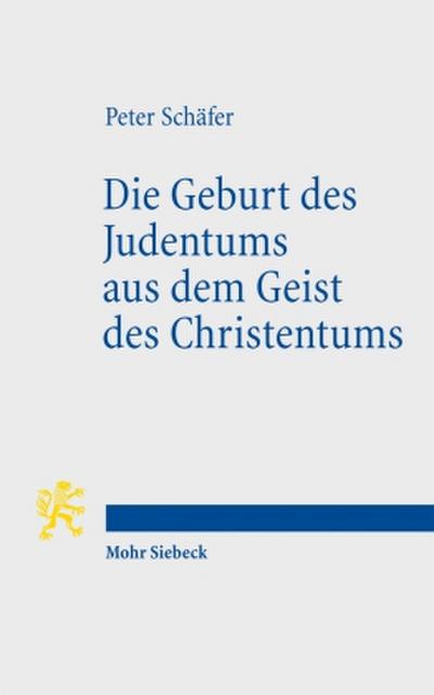 Die Geburt des Judentums aus dem Geist des Christentums