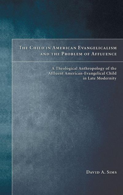 The Child in American Evangelicalism and the Problem of Affluence