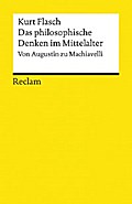 Das philosophische Denken im Mittelalter. Von Augustin zu Machiavelli