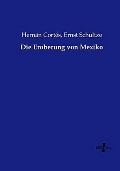 Die Eroberung von Mexiko