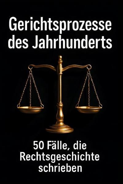 Gerichtsprozesse des Jahrhunderts
